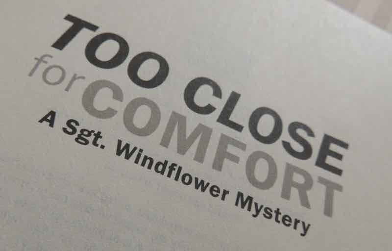 Too Close for Comfort, a Sgt Windflower book by Mike  Martin